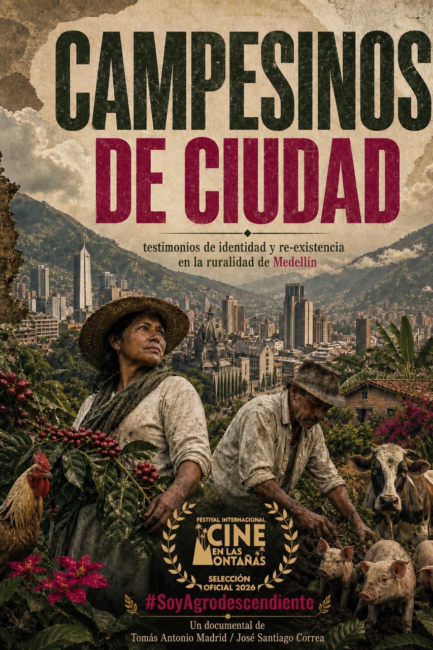 Afiche del documental Campesinos de Ciudad, selección oficial del Festival Internacional Cine en las Montañas 2026
